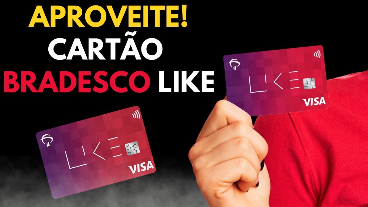 CART&Atilde;O BRADESCO LIKE com f&aacute;cil aprova&ccedil;&atilde;o e muitos benef&iacute;cios