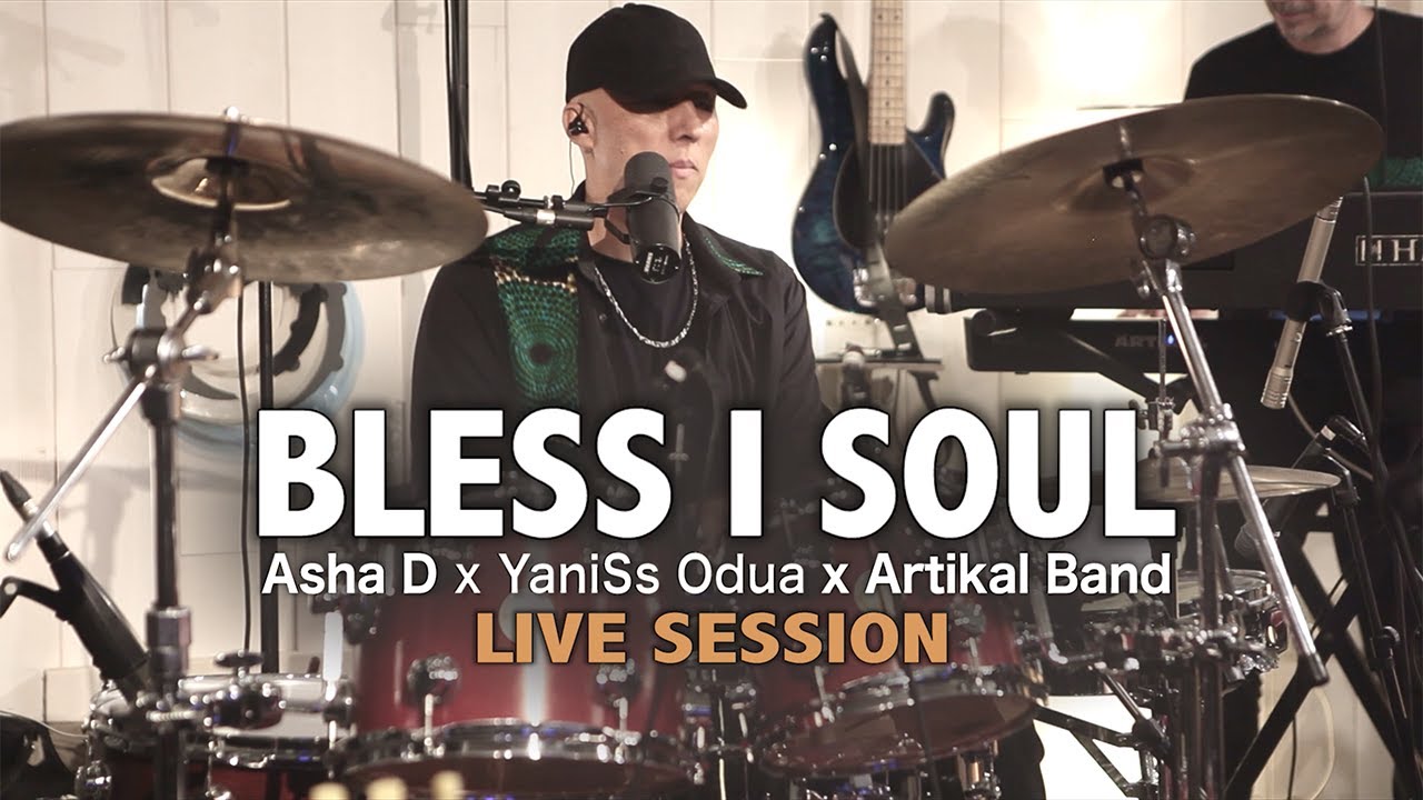Asha D x YaniSs Odua x Artikal Band - Bless I Soul (LIVE SESSION)
