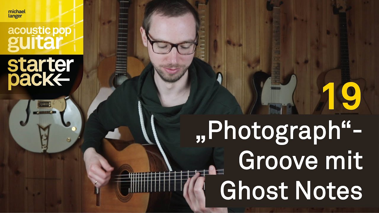 19 - &bdquo;Photograph&ldquo;-Groove mit Ghost Notes | Acoustic Pop Guitar Starter Pack