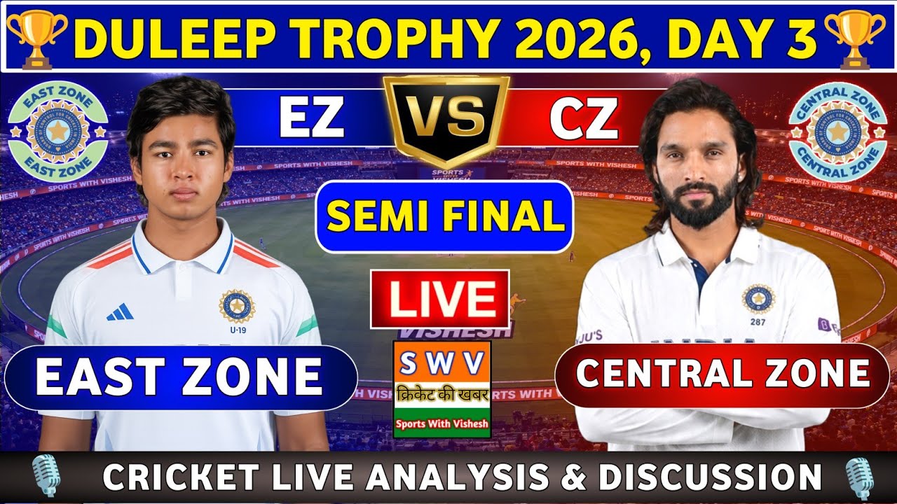 East Zone vs Central Zone, 1st Semi Final TEST Day 3 Live Score & Commentary EZ vs CZ Duleep Trophy