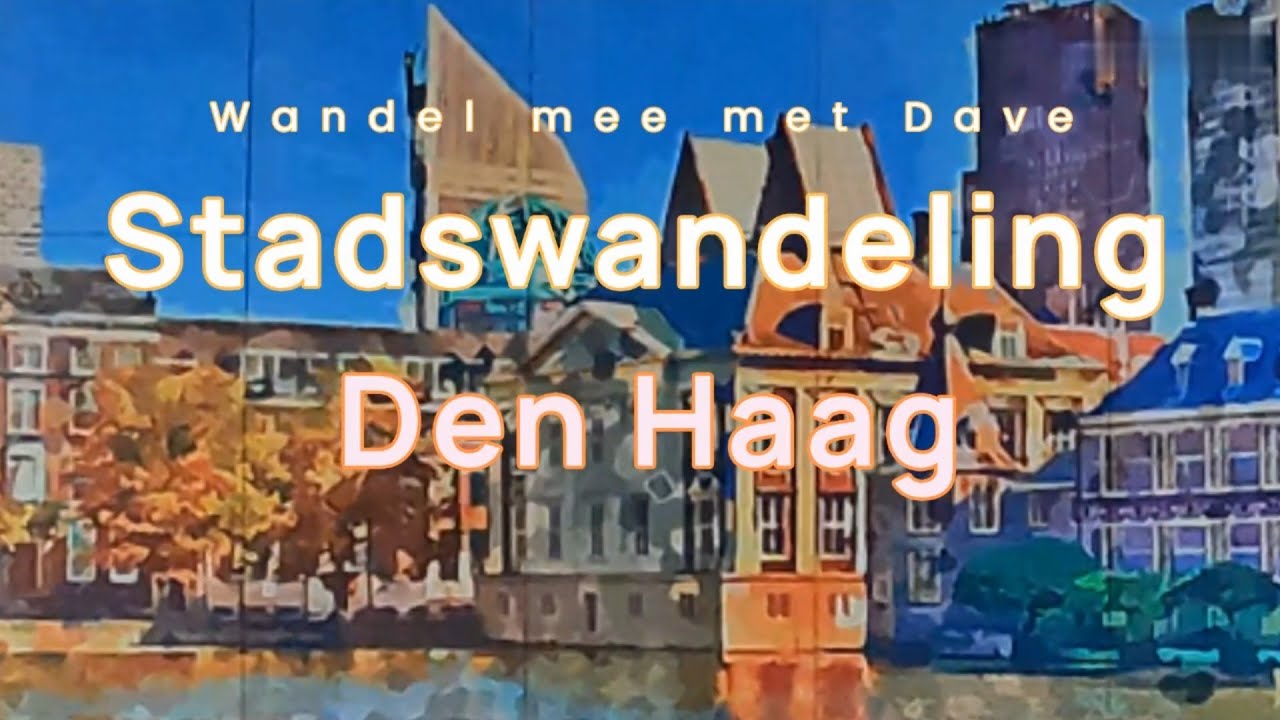 Een stadswandeling door Den Haag