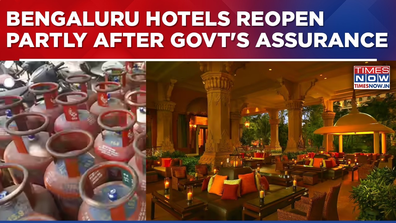 Domestic LPG Consumption To Be Prioritized: Govt; Bengaluru Hotels Partly Open After Clarification