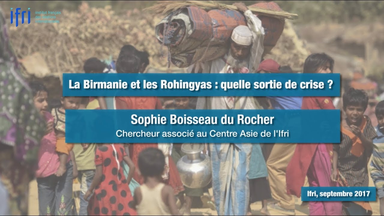 La Birmanie et les Rohingyas : quelle sortie de crise ?