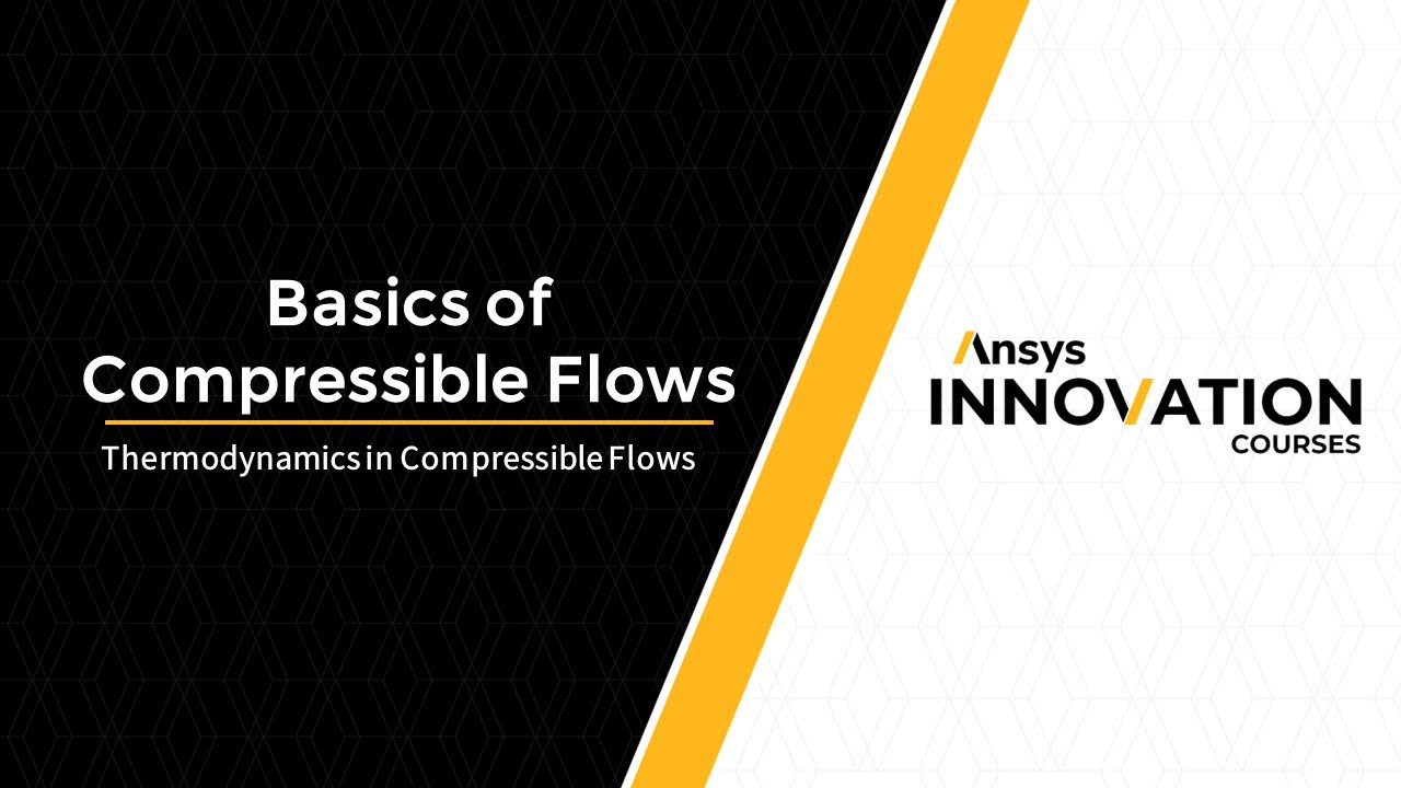 Thermodynamics for Compressible Flows &mdash; Lesson 2