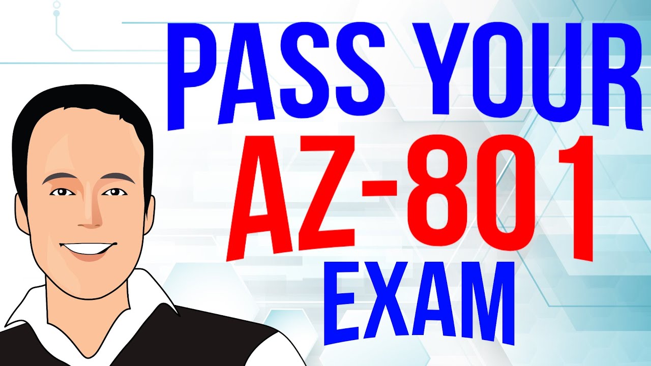 AZ-801 course/training: Gain the knowledge needed to pass the AZ-801 exam