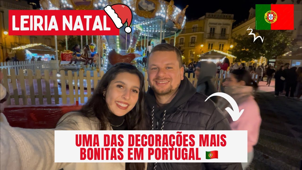 NATAL EM LEIRIA | A MELHOR CIDADE PARA MORAR EM PORTUGAL 🇵🇹🎄☃️