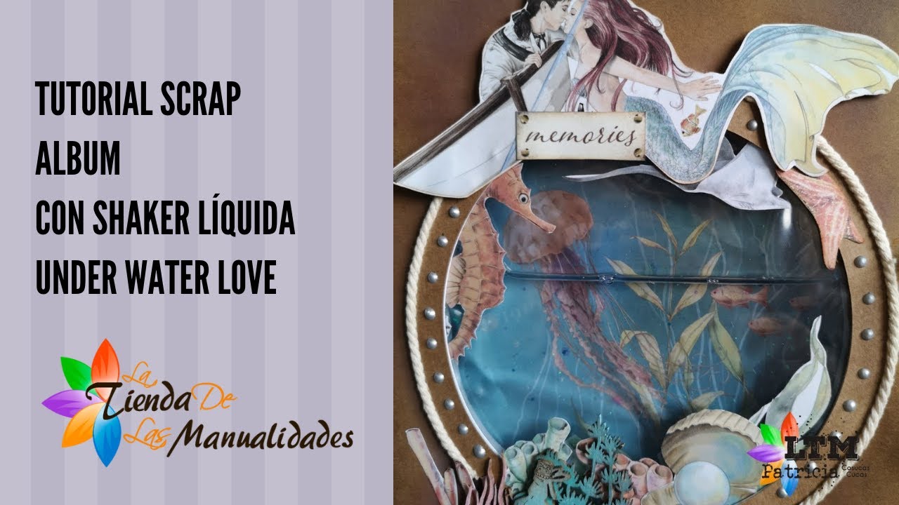 TUTORIAL álbum scrap con shaker liquida LTM under water love