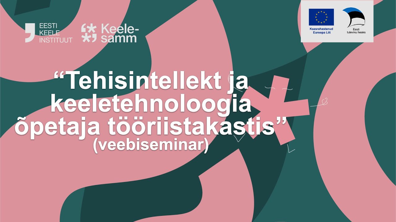 “Tehisintellekt ja keeletehnoloogia õpetaja tööriistakastis”