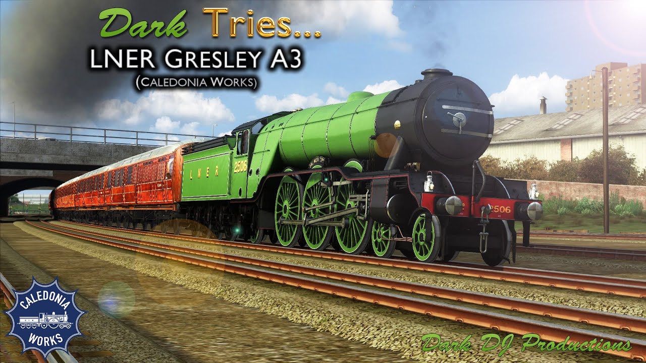 Train Sim | Dark Tries... | CW LNER Gresley A3