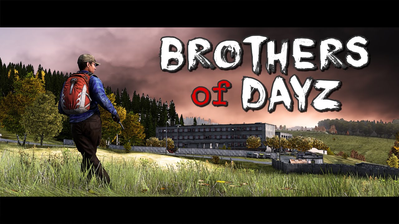 Brothers of DayZ - DayZ Standalone - Episode #5