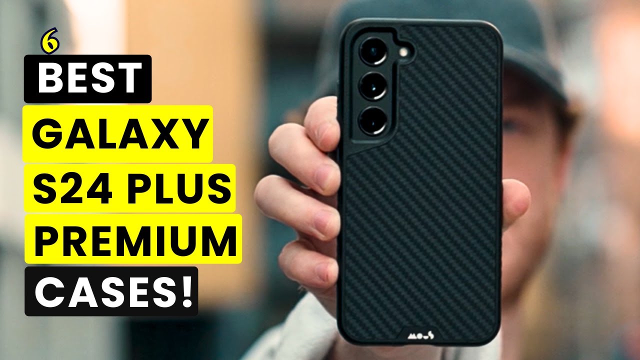 Top 6 Best Galaxy S24 Plus Premium Cases!🔥🔥 Protective/ Clear/ Magsafe✅