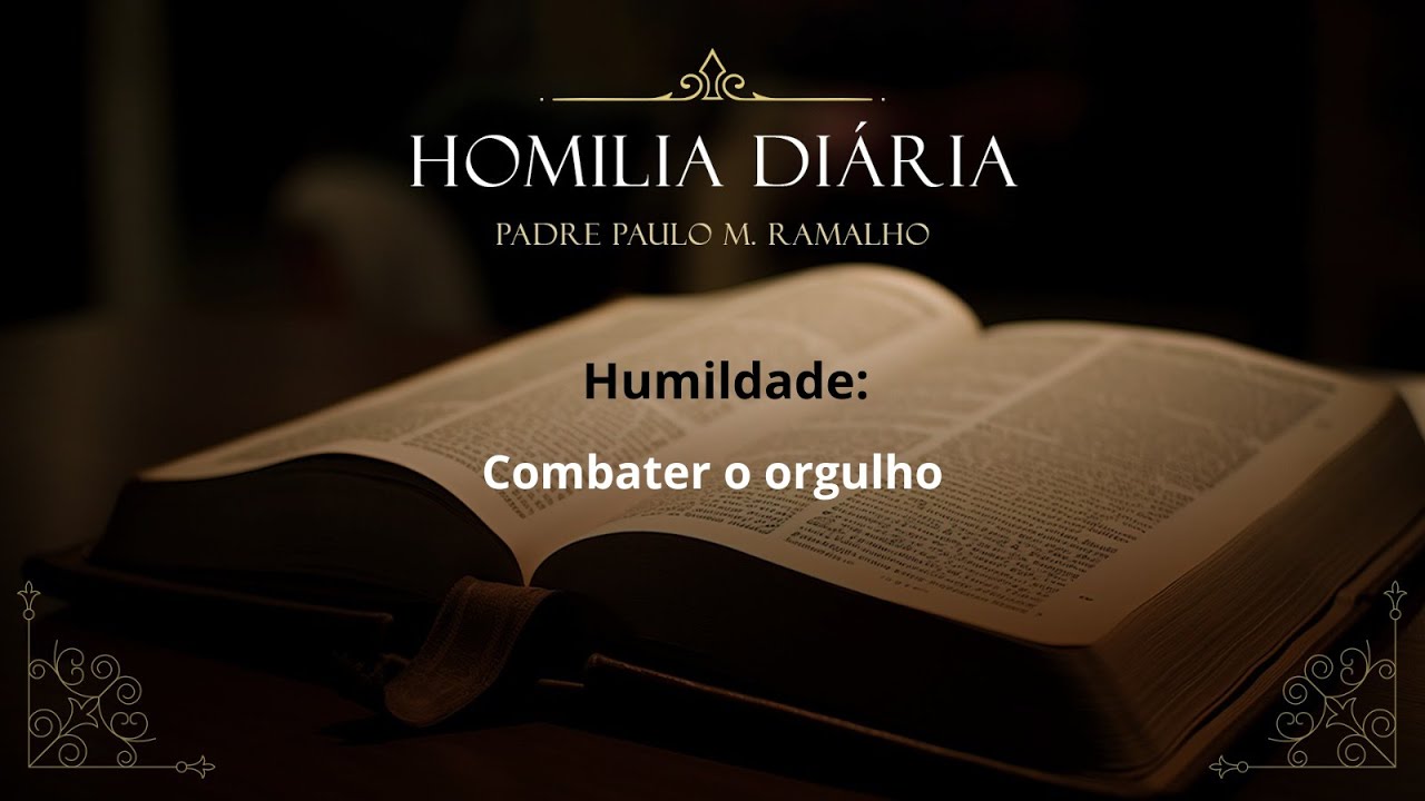 Homilia 5af 2 STC - HUMILDADE: COMBATER O ORGULHO