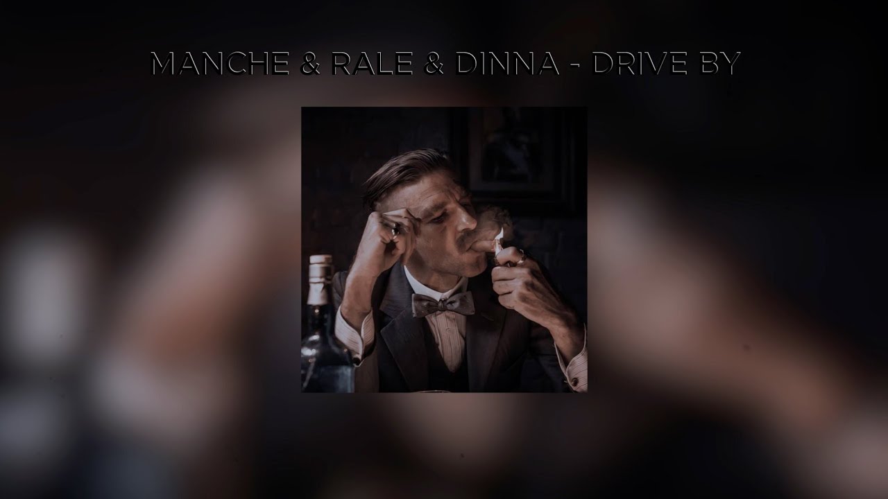 Manche, Rale, Dinna - Drive By speed up