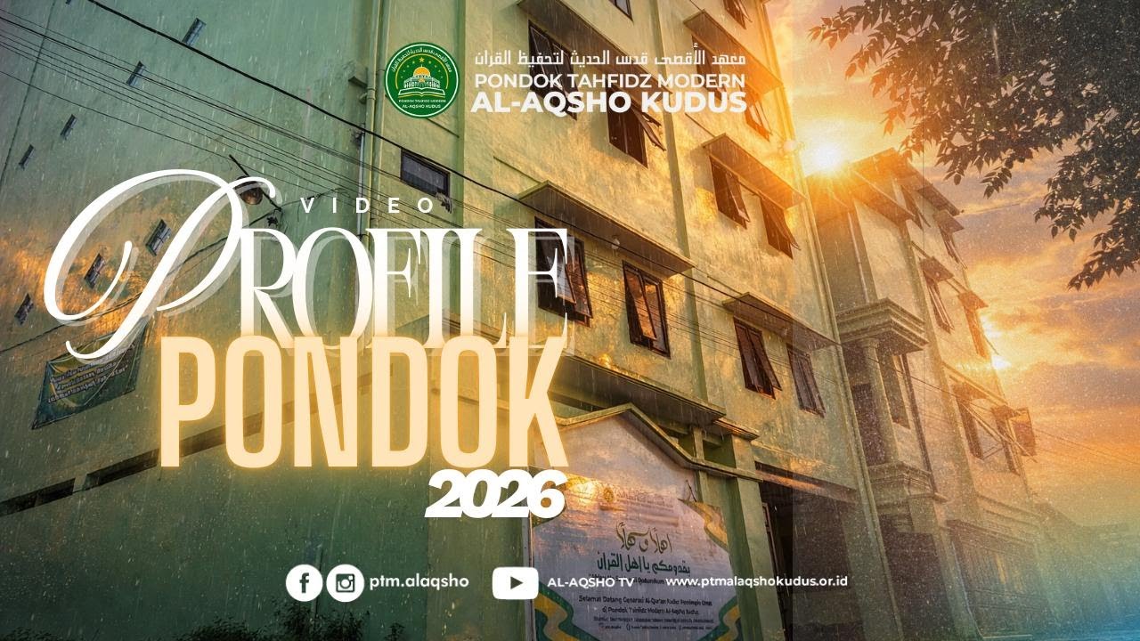Profil Pondok Tahfidz Modern Al Aqsho Kudus 2026