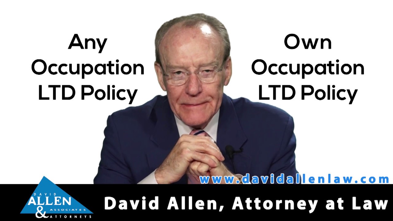 David Allen Legal Tuesday: Long Term Disability - Own Occupation v. Any Occupation Long Term Policy
