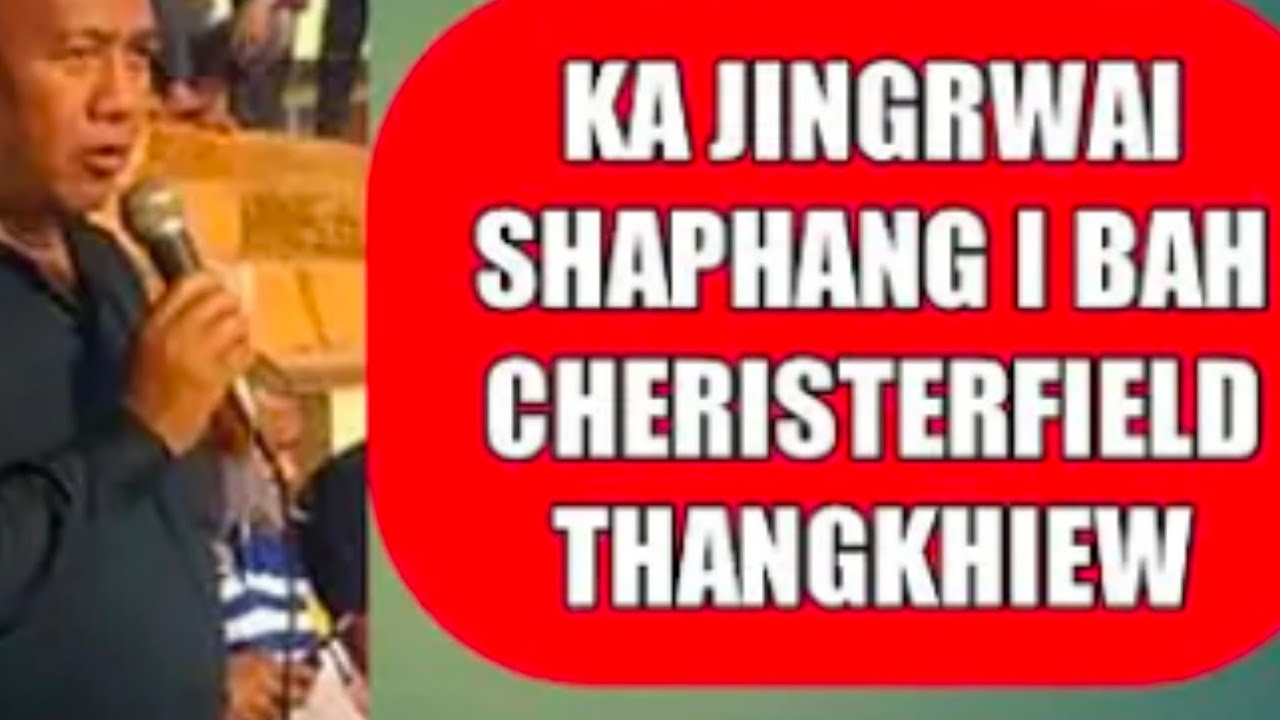 Jingrwai shaphang I bah  Cheristerfield Thankhiew
