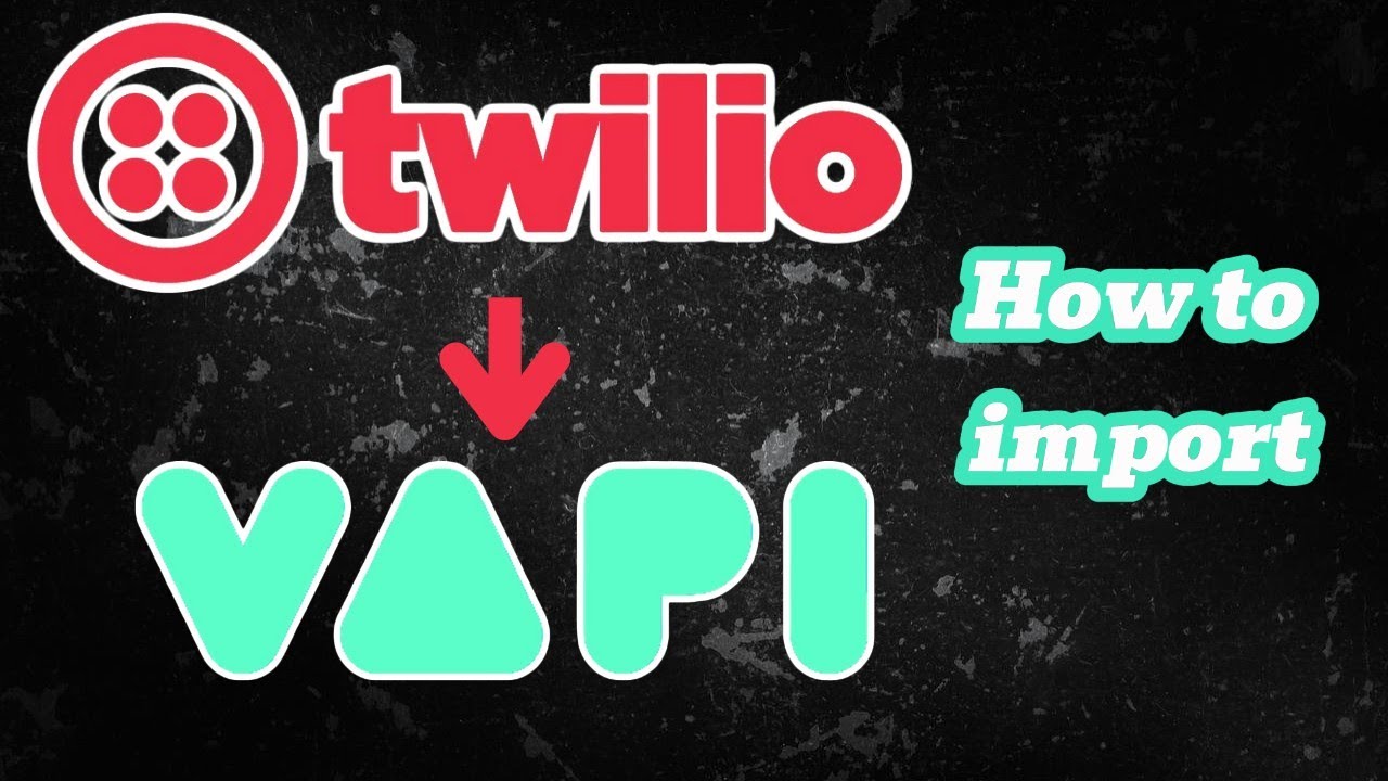 How to import phone numbers into Vapi from Twilio - Full Guide