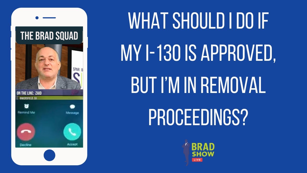 What Should I Do If My I-130 Is Approved, But I&rsquo;m In Removal Proceedings?