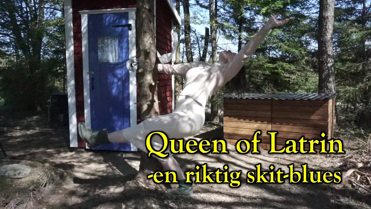 Queen of latrin -en riktig skit-blues