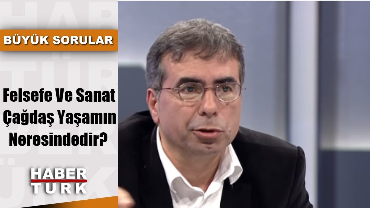 Büyük Sorular- 30 Eylül 2018 (Felsefe Ve Sanat Çağdaş Yaşamın Neresindedir?)