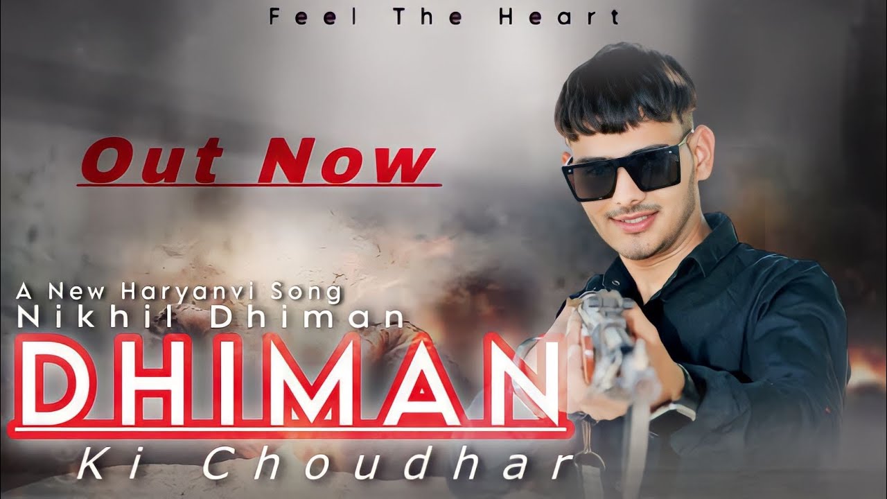 Dhiman Ki Choudhar | New Haryanvi Song | Feel The Heart (Nikhil Dhiman)#vishwakarma#dhiman
