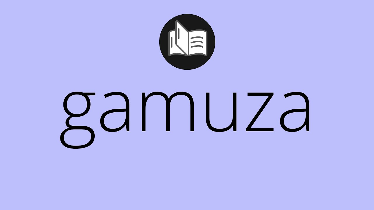 Que significa GAMUZA &bull; gamuza SIGNIFICADO &bull; gamuza DEFINICI&Oacute;N &bull; Que es GAMUZA