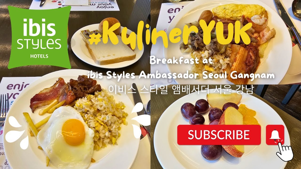 Breakfast Experience at ibis Styles Ambassador Seoul Gangnam #KulinerYUK
