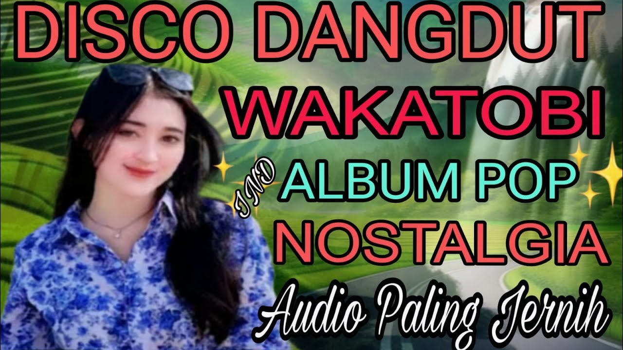 TERLARIS‼️DISCO DANGDUT WAKATOBI ALBUM POP NOSTALGIA 