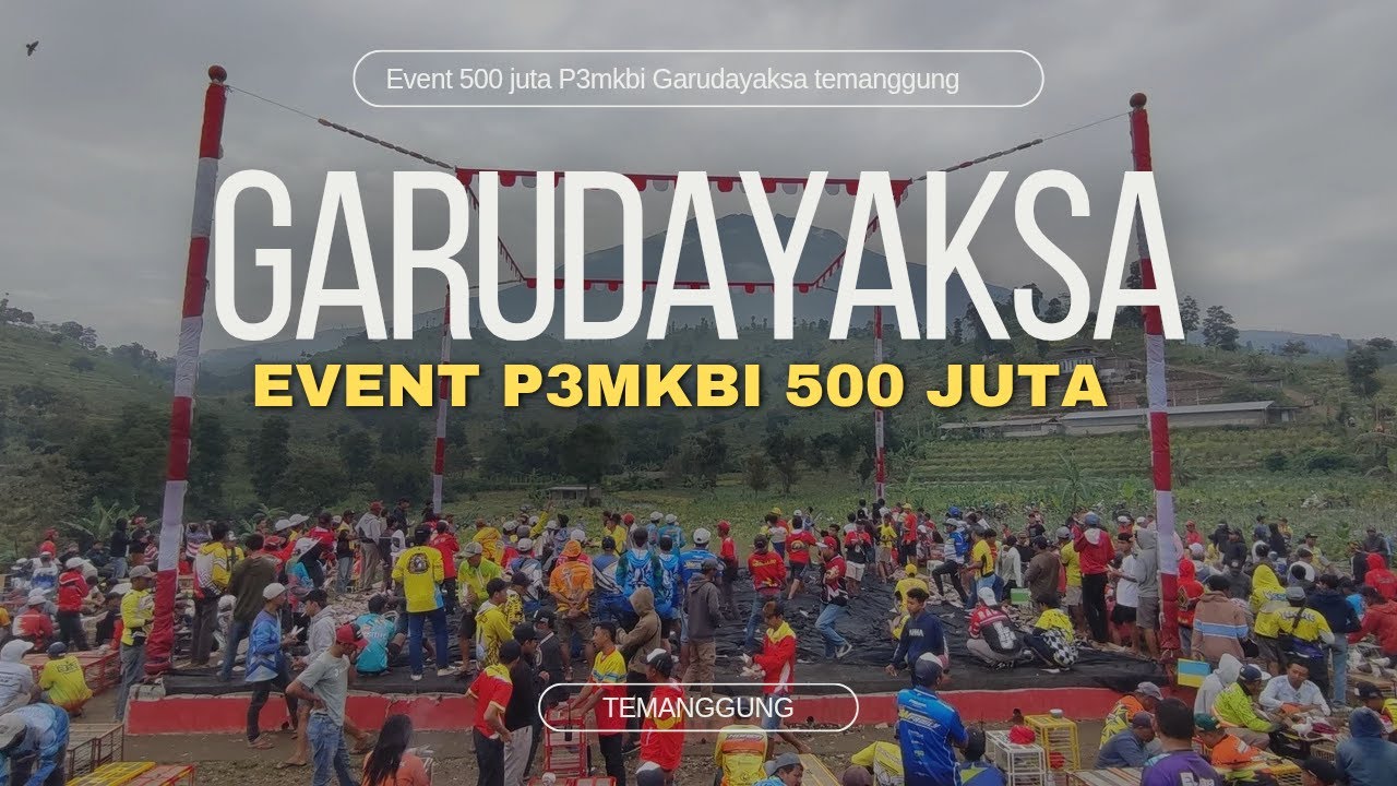BABAK 2  /  EVENT P3MKBI GARUDAYAKSA TOTALAN 500 JUTA TEMANGGUNG