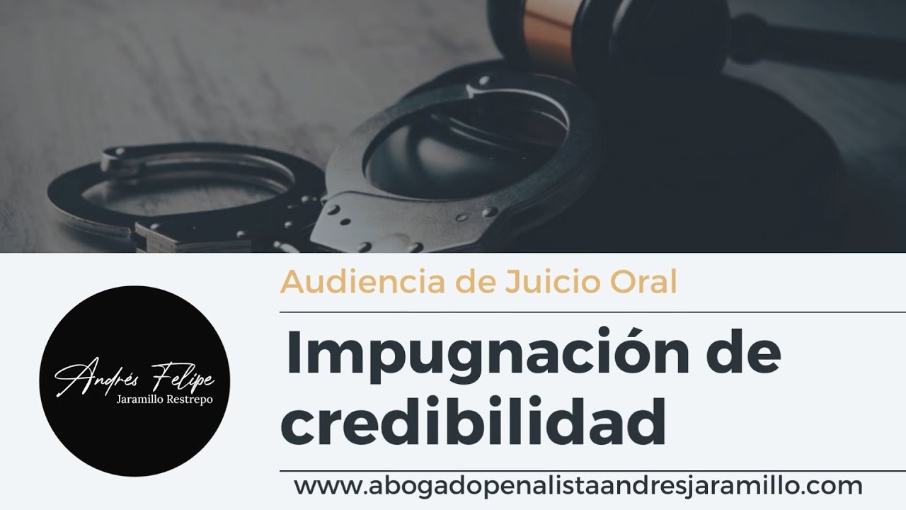 Impugnaci&oacute;n de credibilidad - Contrainterrogatorio a testigo de la Fiscal&iacute;a