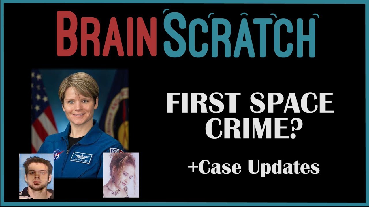 BrainScratch: First Space Crime? Case Updates Brittany Phillips, Johnathan Hamilton
