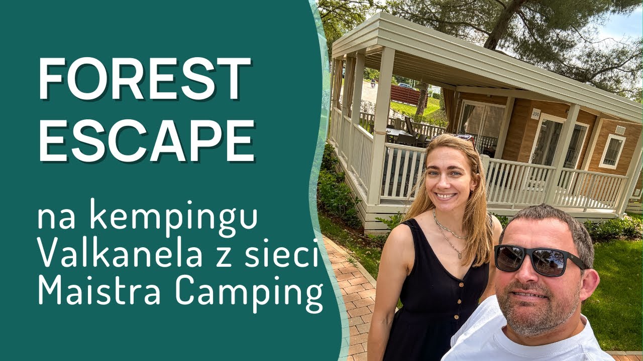 Domek Forest Escape na kempingu Valkanela z sieci Maistra Camping na Istrii w Chorwacji