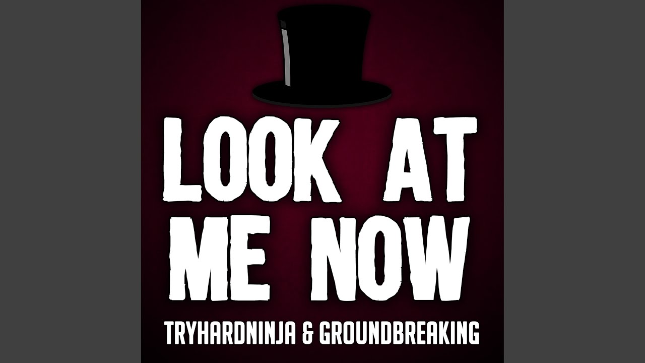 Look at Me Now
