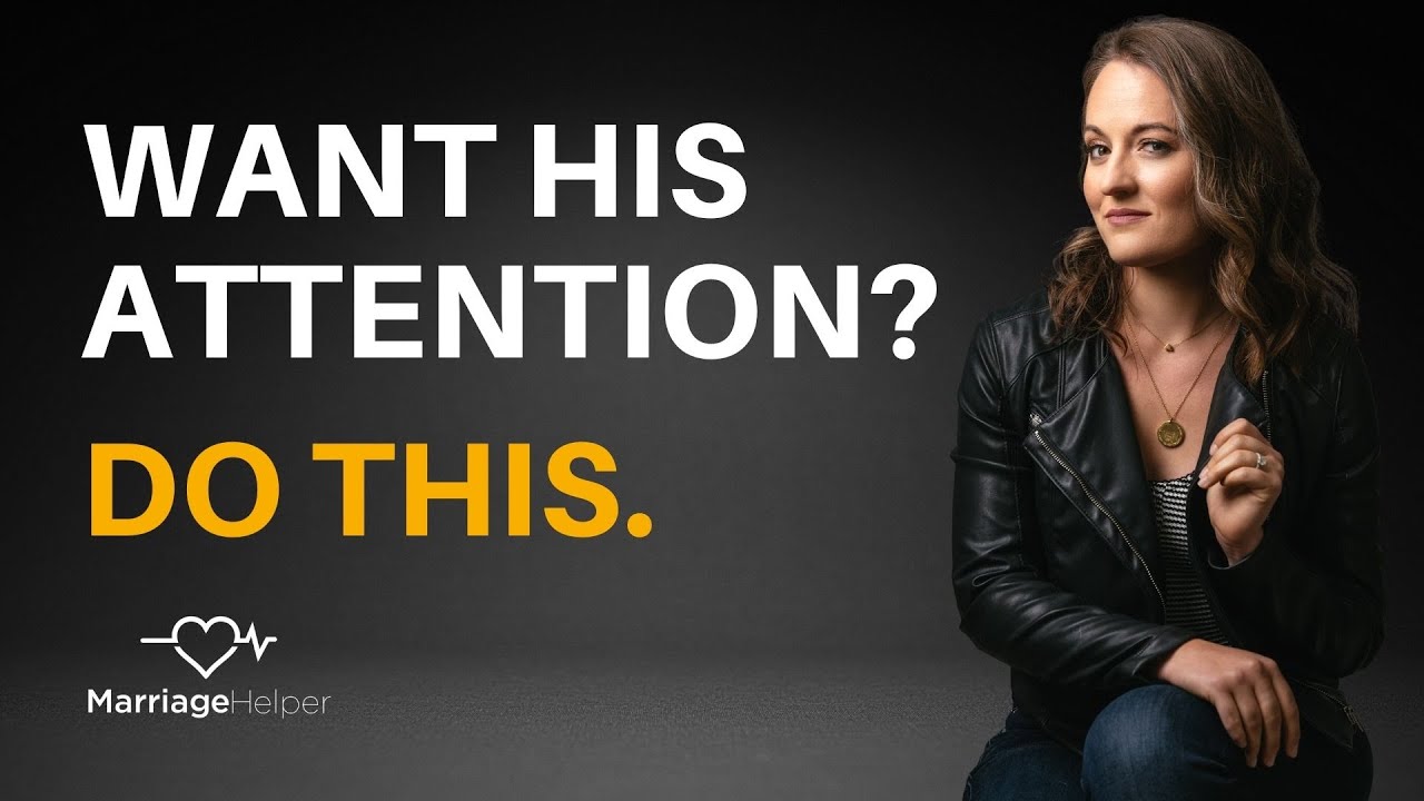 3 Ways To Get Your Husband's Attention (Without Pushing Him Away)