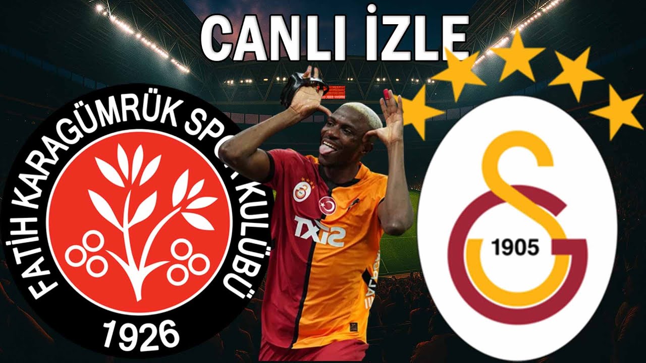 GALATASARAY KARAGÜMRÜK MAÇI CANLI İZLE