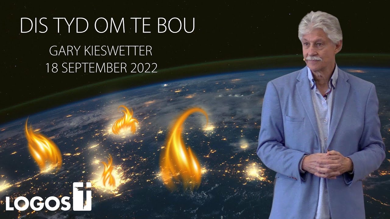 Dis Tyd Om Te Bou - Gary Kieswetter - 25 September 2022
