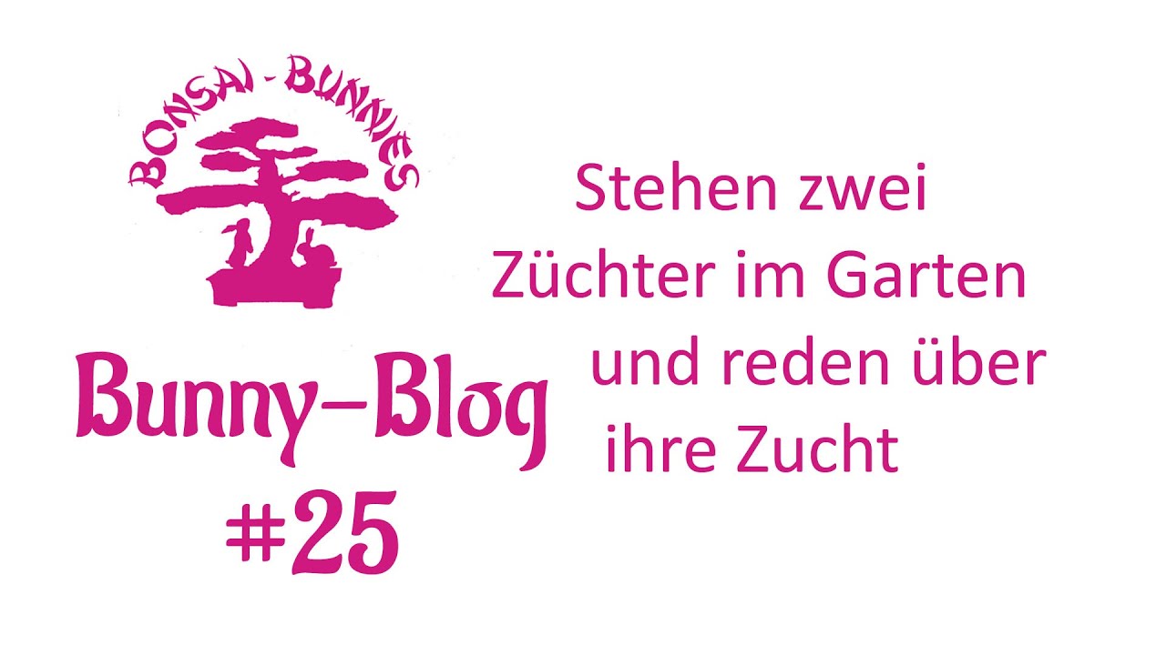 BunnyBlog #25 Stehen zwei Züchter im Garten