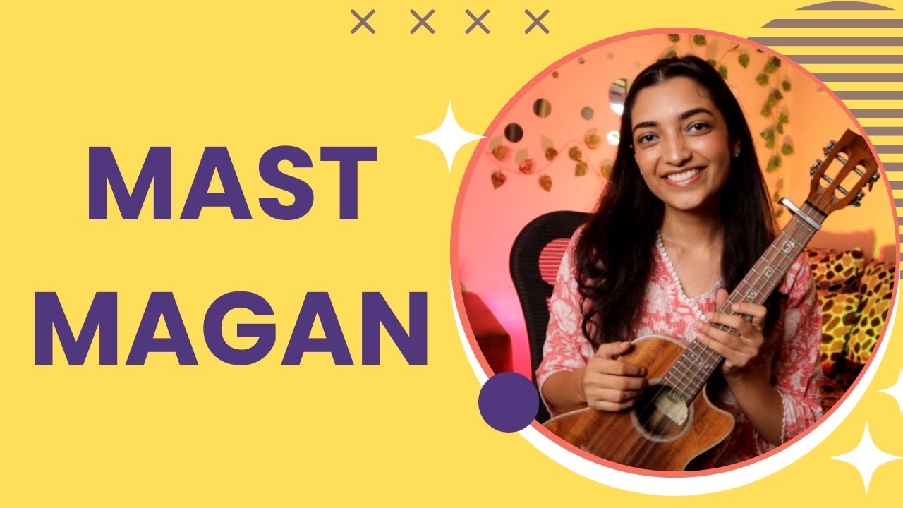 Mast Magan Ukulele Tutorial | Sayali Tank