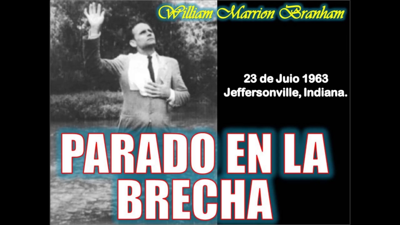 Parado en la Brecha - Por William Marrion Branham