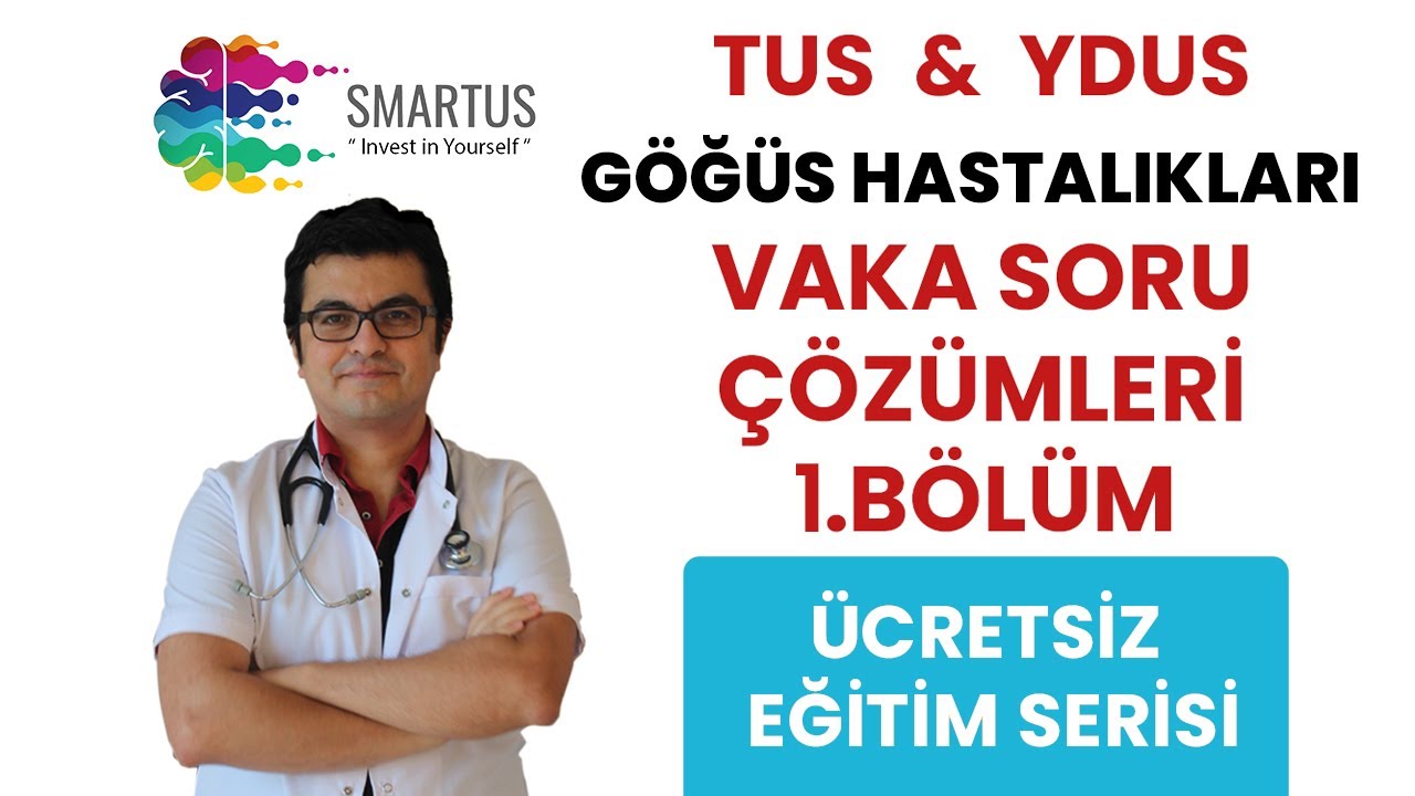 TUS GÖĞÜS HASTALIKLARI VAKA SORU ÇÖZÜMLERİ  TUS HAZIRLIK VİDEOLARI  YDUS HAZIRLIK EĞİTİMLERİ 1.BÖLÜM