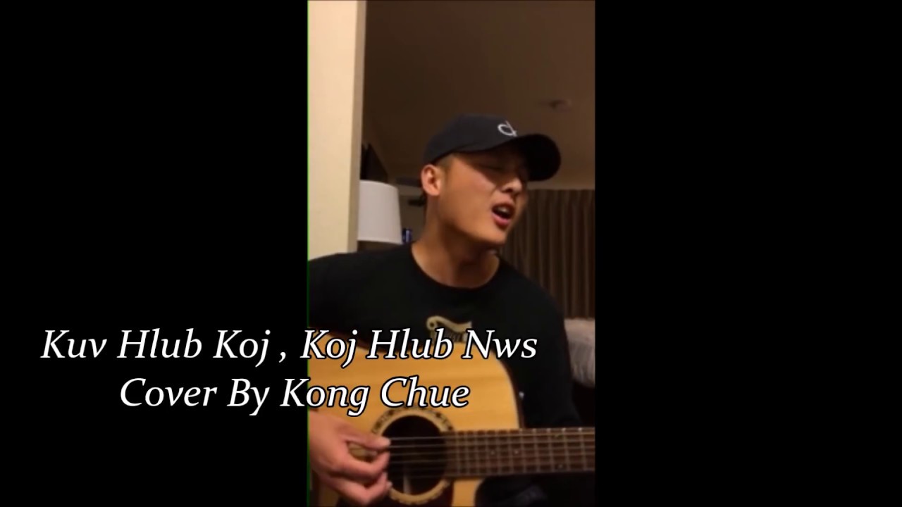 MAI LOR - Kuv Hlub Koj Koj Hlub Nws (Kong Chue Cover)