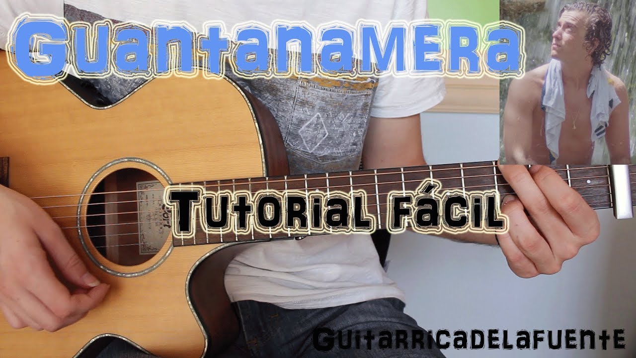 Cómo tocar "Guantanamera" Guitarricadelafuente en Guitarra. TUTORIAL FÁCIL.