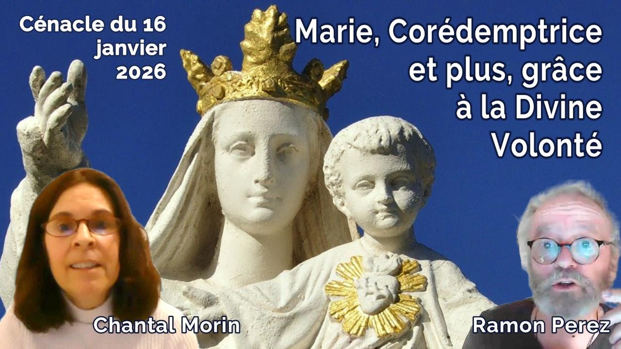 Chantal et Ramon - Marie, corédemptrice et plus, grâce à la Divine Volonté - Cénacle 16.01.26