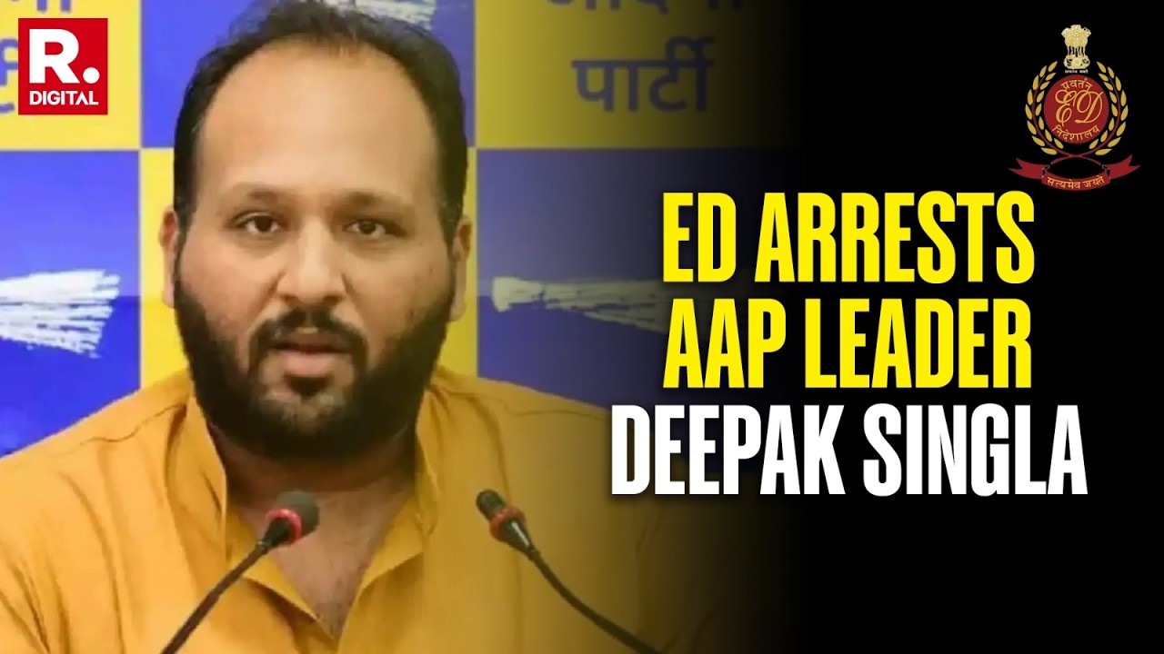 BREAKING: ED Arrests AAP Leader Deepak Singla In Delhi In Money Laundering Case