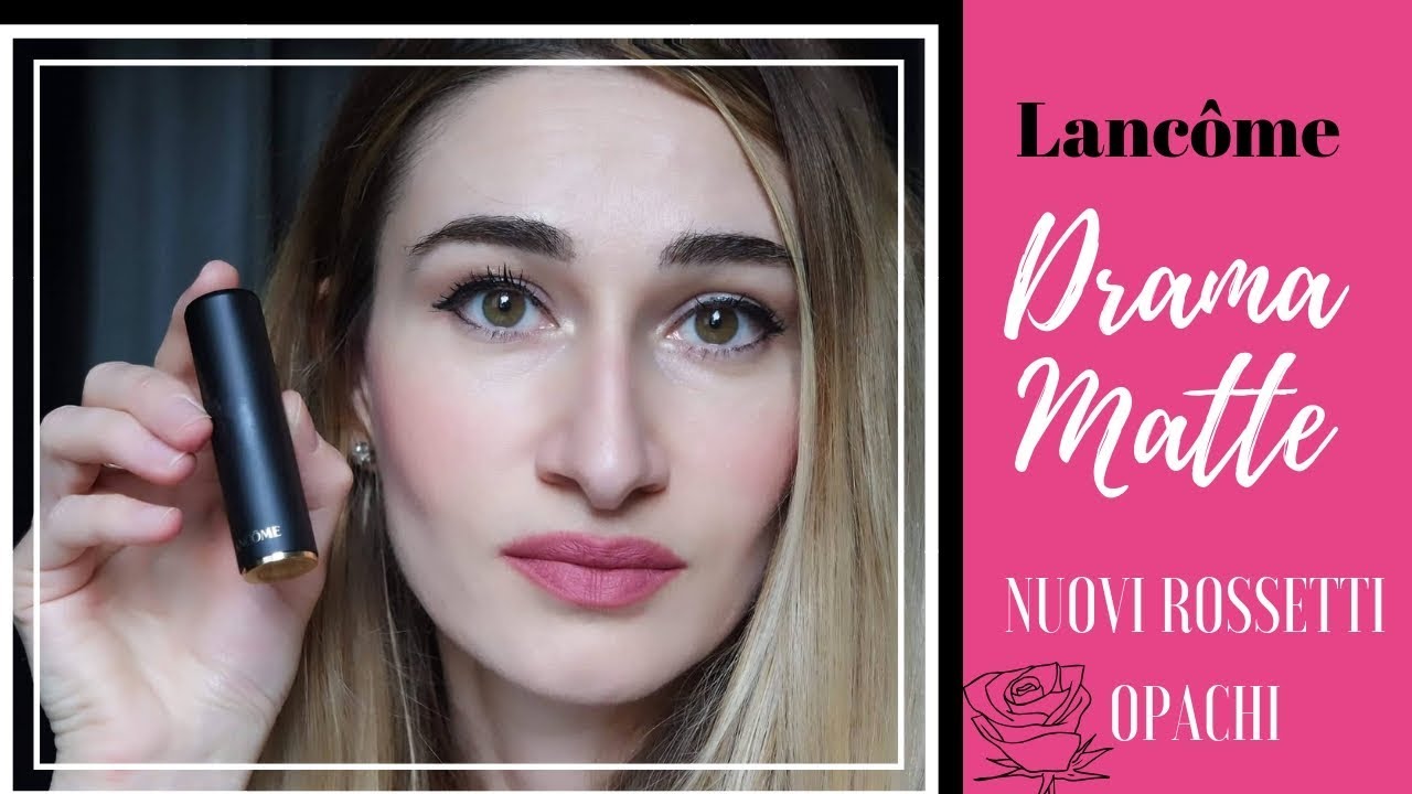Rossetti opachi || Nuovi Drama Matte di Lancome  #lancome #dramamatte #makeup #rossetto