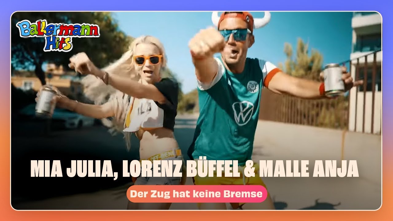 Mia Julia & Lorenz Büffel & Malle Anja - Der Zug hat keine Bremse (Offizielles Musikvideo)