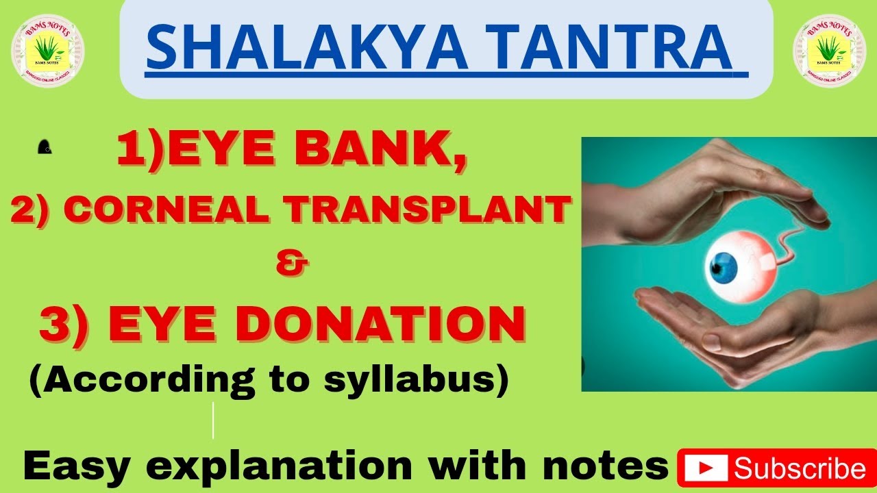 SHALAKYA TANTRA || Eye bank, Corneal transplant & Eye donation || Easy explanation with notes.