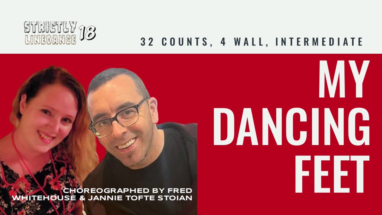 My Dancing Feet (line dance by Fred Whitehouse & Jannie Tofte Stoain) (Strictly18)