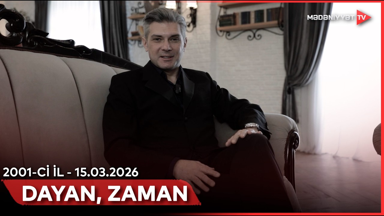 Dayan, zaman - 2001-ci il | 15.03.2026