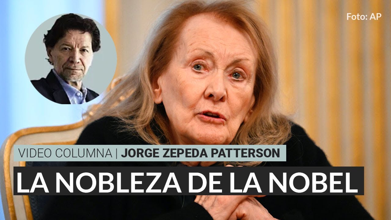 La nobleza de la Nobel, por Jorge Zepeda | Video columna